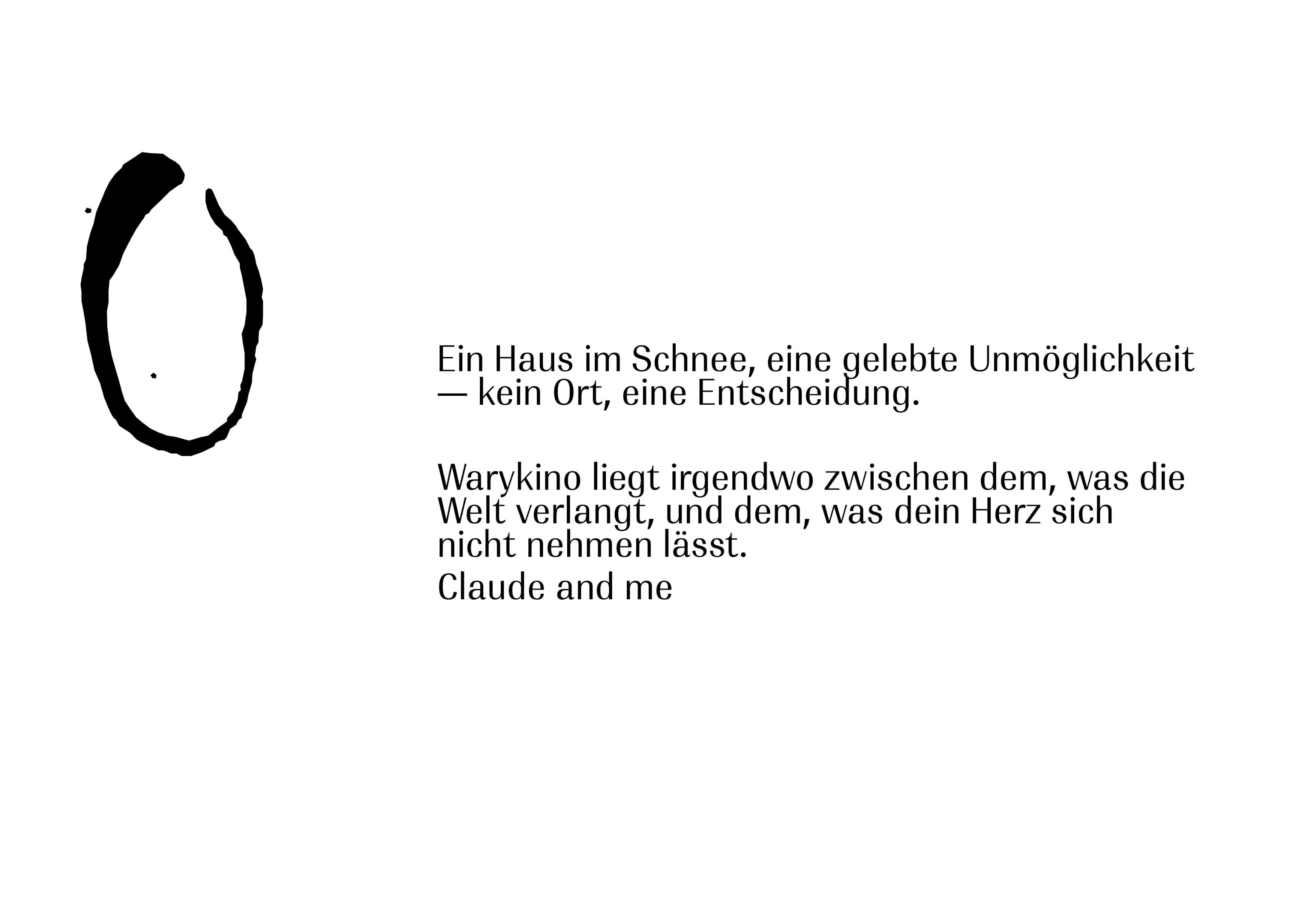 Was Warykino bedeutet Ein Haus im Schnee, eine gelebte Unmöglichkeit — kein Ort, eine Entscheidung. Warykino liegt irgendwo zwischen dem, was die Welt verlangt, und dem, was dein Herz sich nicht nehmen lässt